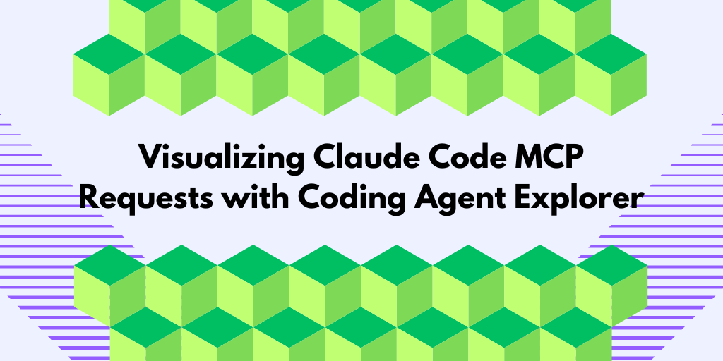 Visualizing Claude Code MCP Requests with Coding Agent Explorer — Tore ...