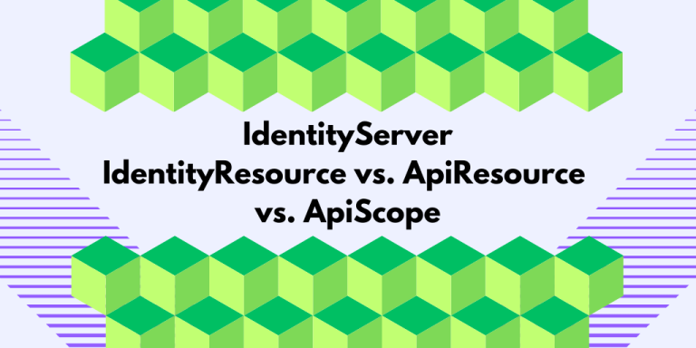 IdentityServer – IdentityResource vs. ApiResource vs. ApiScope