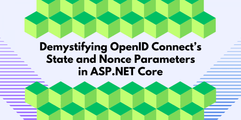 Demystifying OpenID Connect’s State and Nonce Parameters in ASP.NET Core