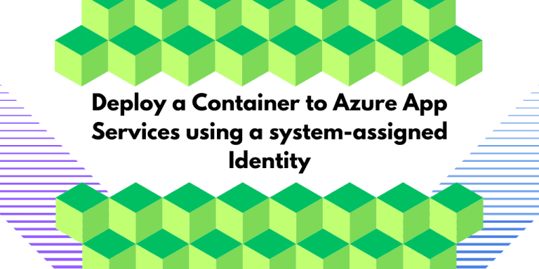 Azure App Service Containers and System-assigned Managed Identity
