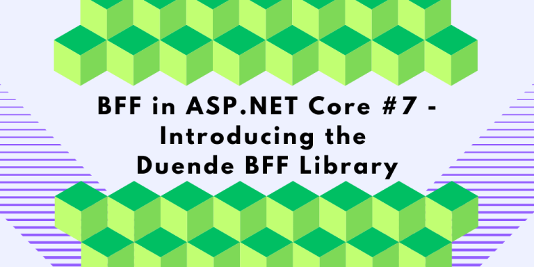 BFF in ASP.NET Core #7 - Introducing the Duende BFF Library