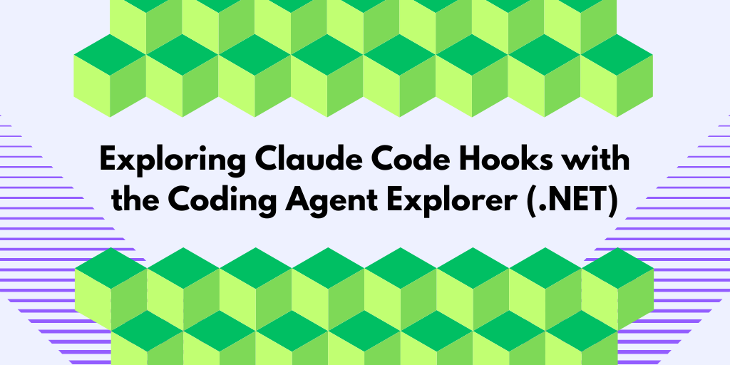 Exploring Claude Code Hooks with the Coding Agent Explorer (.NET)